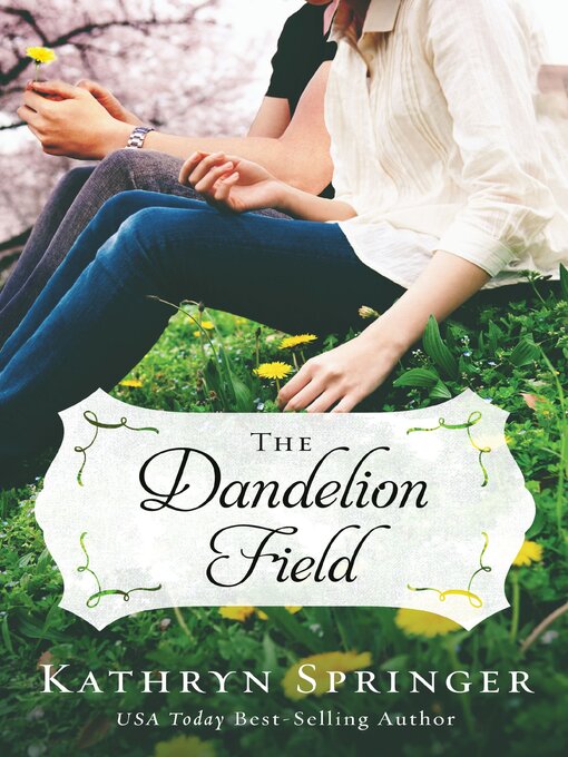 Title details for The Dandelion Field by Kathryn Springer - Available